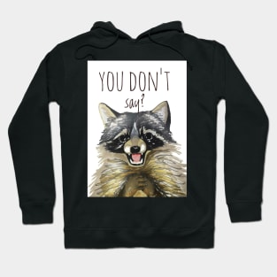 You Don't Say? Hoodie